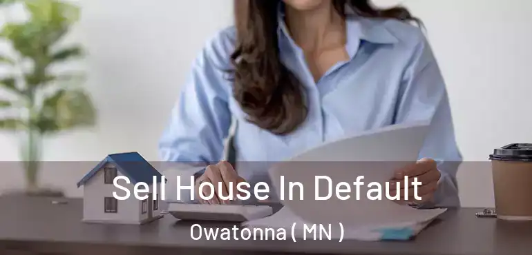  Sell House In Default Owatonna ( MN )