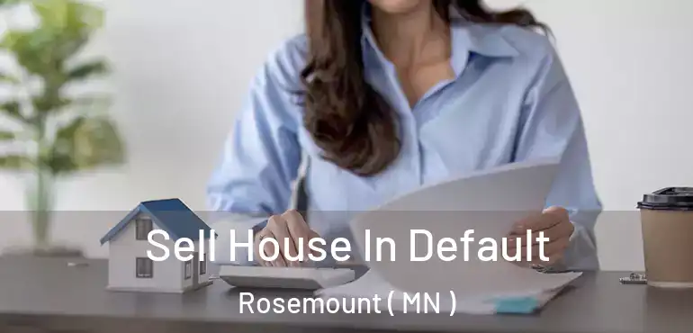  Sell House In Default Rosemount ( MN )