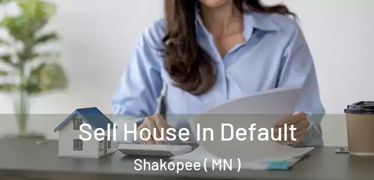  Sell House In Default Shakopee ( MN )