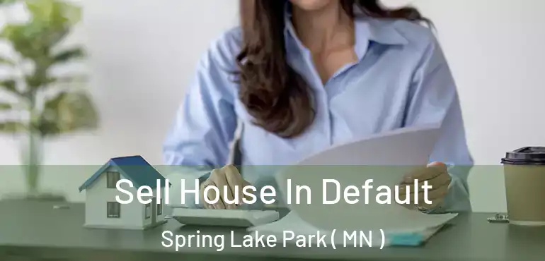  Sell House In Default Spring Lake Park ( MN )
