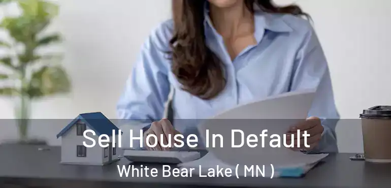  Sell House In Default White Bear Lake ( MN )
