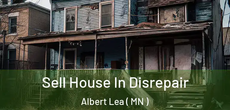  Sell House In Disrepair Albert Lea ( MN )