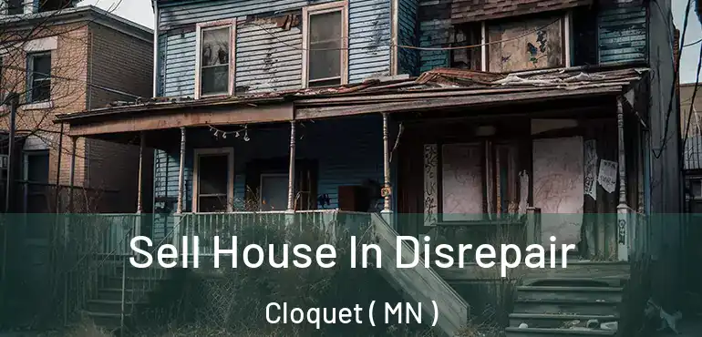  Sell House In Disrepair Cloquet ( MN )