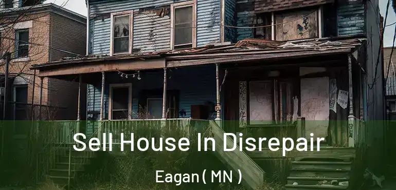 Sell House In Disrepair Eagan ( MN )