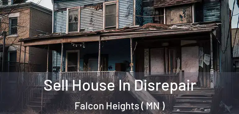 Sell House In Disrepair Falcon Heights ( MN )