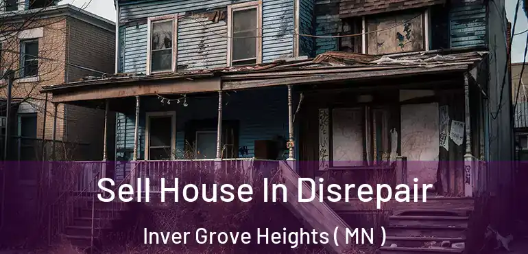  Sell House In Disrepair Inver Grove Heights ( MN )