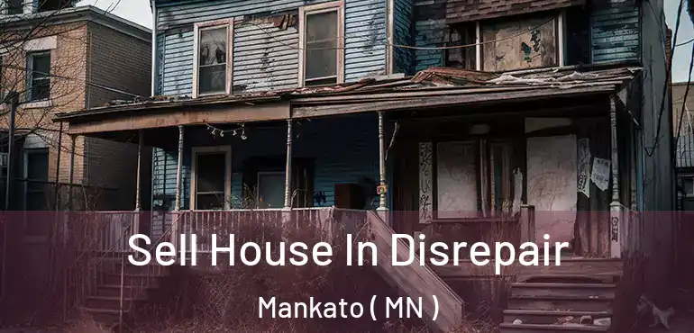  Sell House In Disrepair Mankato ( MN )