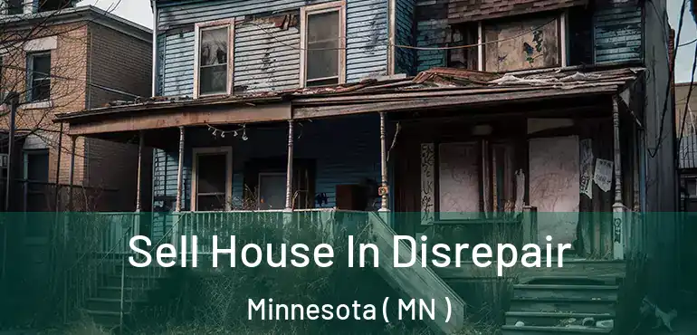  Sell House In Disrepair Minnesota ( MN )
