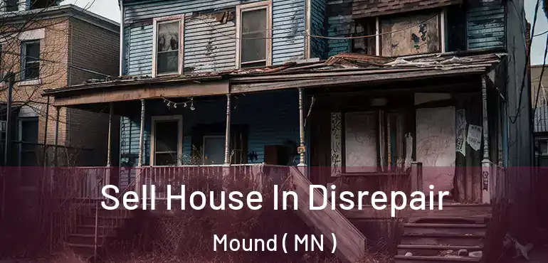  Sell House In Disrepair Mound ( MN )