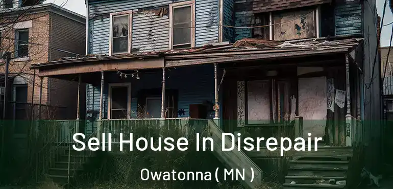  Sell House In Disrepair Owatonna ( MN )