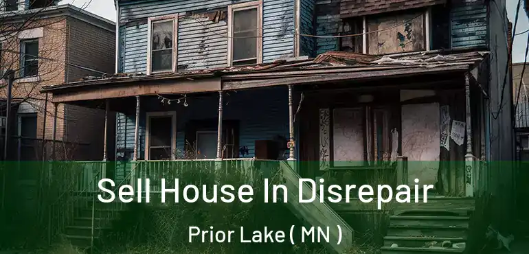  Sell House In Disrepair Prior Lake ( MN )