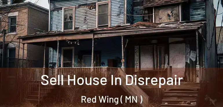  Sell House In Disrepair Red Wing ( MN )