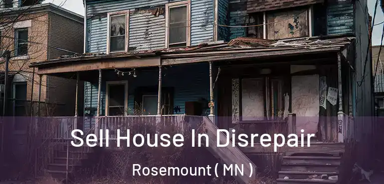  Sell House In Disrepair Rosemount ( MN )