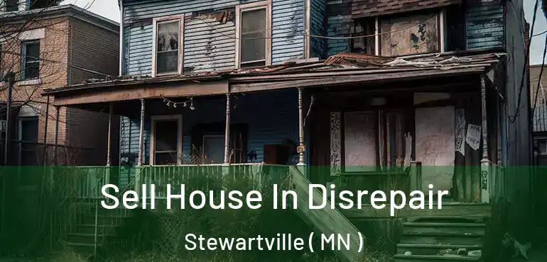  Sell House In Disrepair Stewartville ( MN )