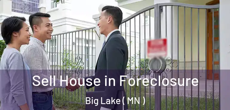  Sell House in Foreclosure Big Lake ( MN )