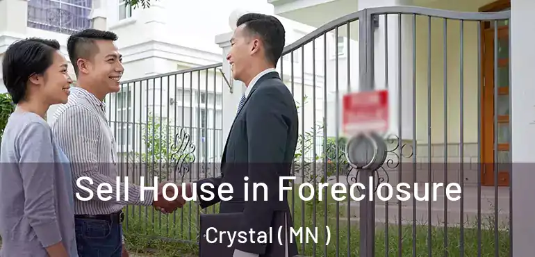 Sell House in Foreclosure Crystal ( MN )