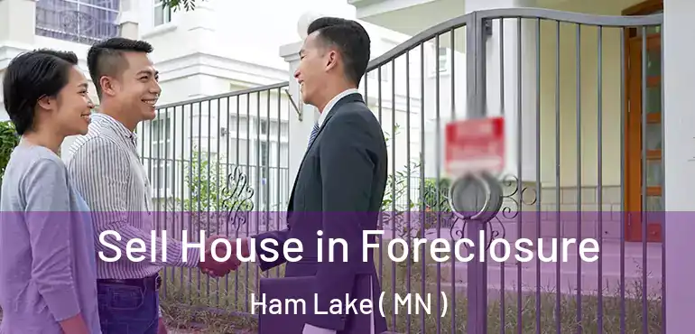  Sell House in Foreclosure Ham Lake ( MN )