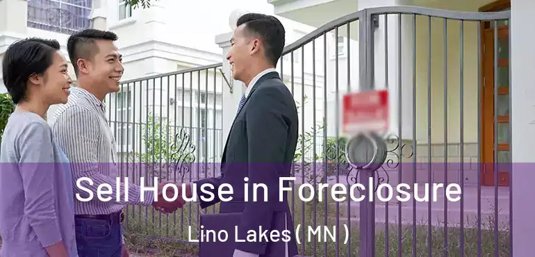  Sell House in Foreclosure Lino Lakes ( MN )