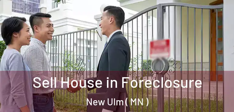  Sell House in Foreclosure New Ulm ( MN )