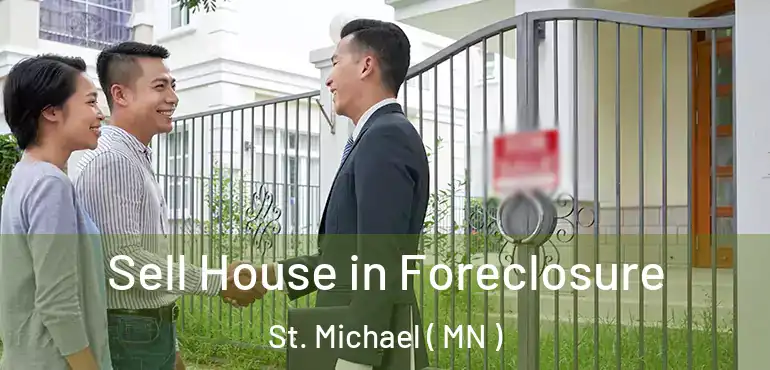  Sell House in Foreclosure St. Michael ( MN )