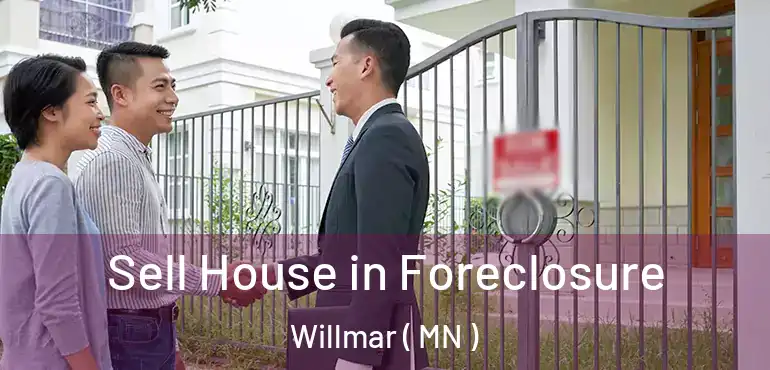  Sell House in Foreclosure Willmar ( MN )