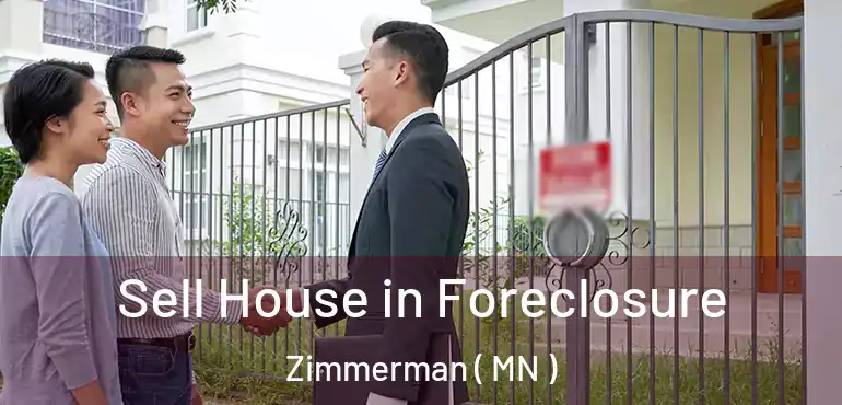  Sell House in Foreclosure Zimmerman ( MN )