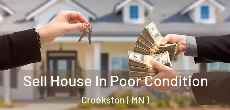  Sell House In Poor Condition Crookston ( MN )