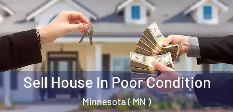 Sell House In Poor Condition Minnesota ( MN )