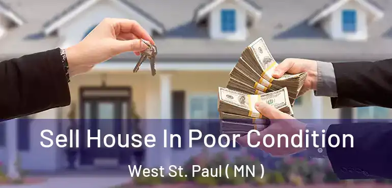  Sell House In Poor Condition West St. Paul ( MN )
