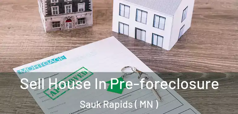  Sell House In Pre-foreclosure Sauk Rapids ( MN )