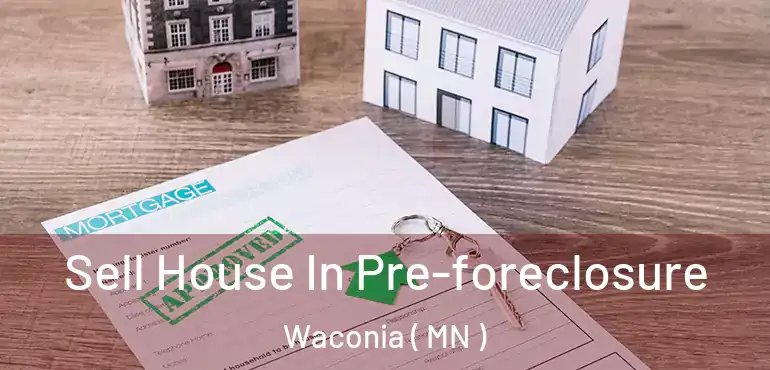  Sell House In Pre-foreclosure Waconia ( MN )