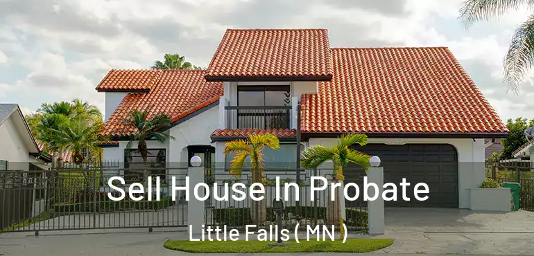  Sell House In Probate Little Falls ( MN )