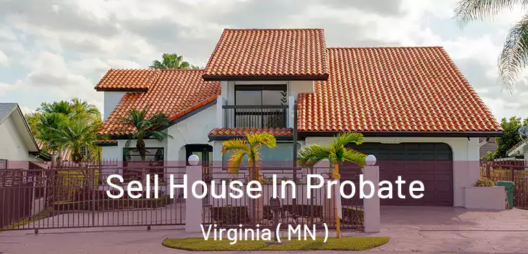  Sell House In Probate Virginia ( MN )