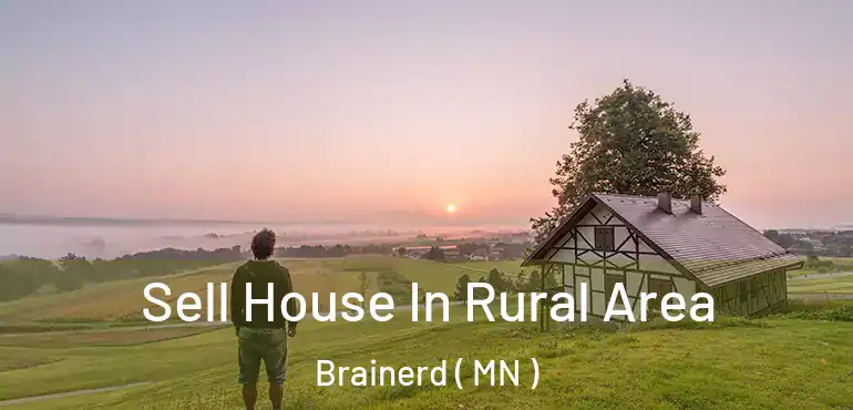  Sell House In Rural Area Brainerd ( MN )