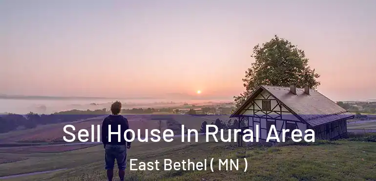 Sell House In Rural Area East Bethel ( MN )
