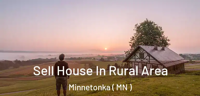  Sell House In Rural Area Minnetonka ( MN )