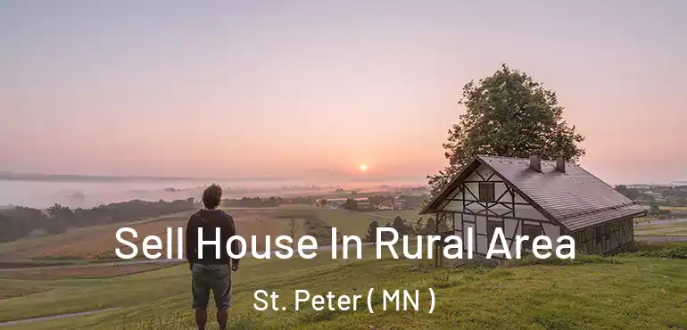  Sell House In Rural Area St. Peter ( MN )