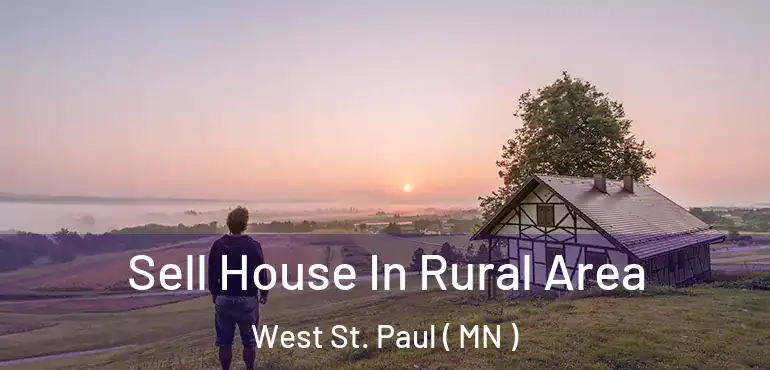  Sell House In Rural Area West St. Paul ( MN )