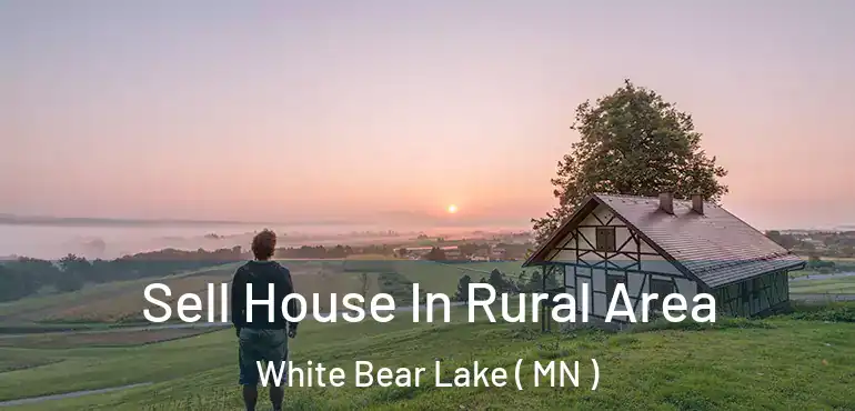  Sell House In Rural Area White Bear Lake ( MN )