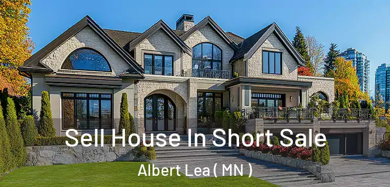 Sell House In Short Sale Albert Lea ( MN )