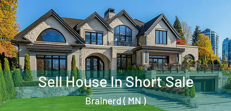  Sell House In Short Sale Brainerd ( MN )