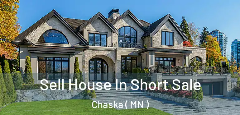  Sell House In Short Sale Chaska ( MN )