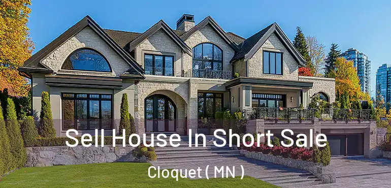  Sell House In Short Sale Cloquet ( MN )