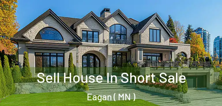  Sell House In Short Sale Eagan ( MN )