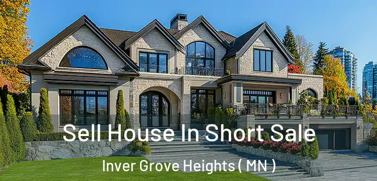  Sell House In Short Sale Inver Grove Heights ( MN )