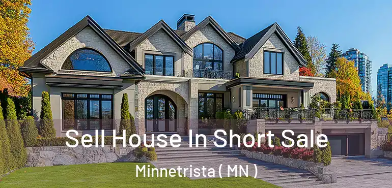  Sell House In Short Sale Minnetrista ( MN )