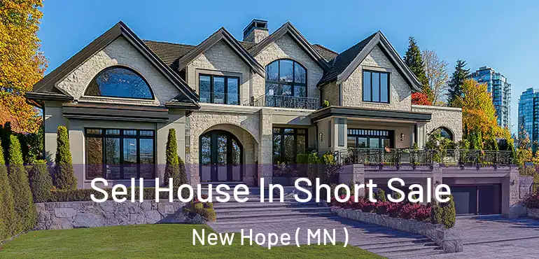  Sell House In Short Sale New Hope ( MN )