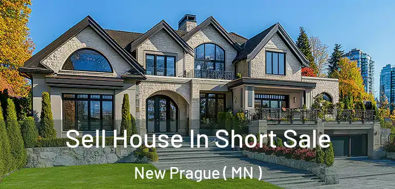  Sell House In Short Sale New Prague ( MN )