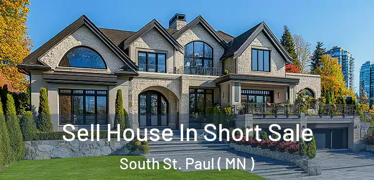  Sell House In Short Sale South St. Paul ( MN )