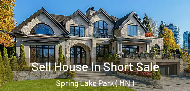  Sell House In Short Sale Spring Lake Park ( MN )